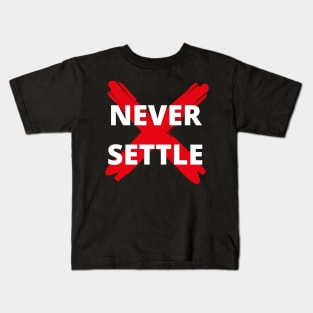 Never Settle Kids T-Shirt